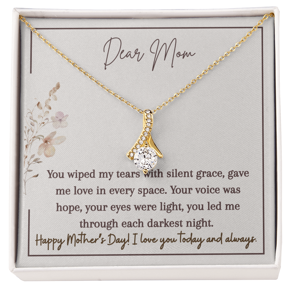 Alluring Beauty Necklace | Dear Mom You Wiped My Tears | I Love You Today and Always