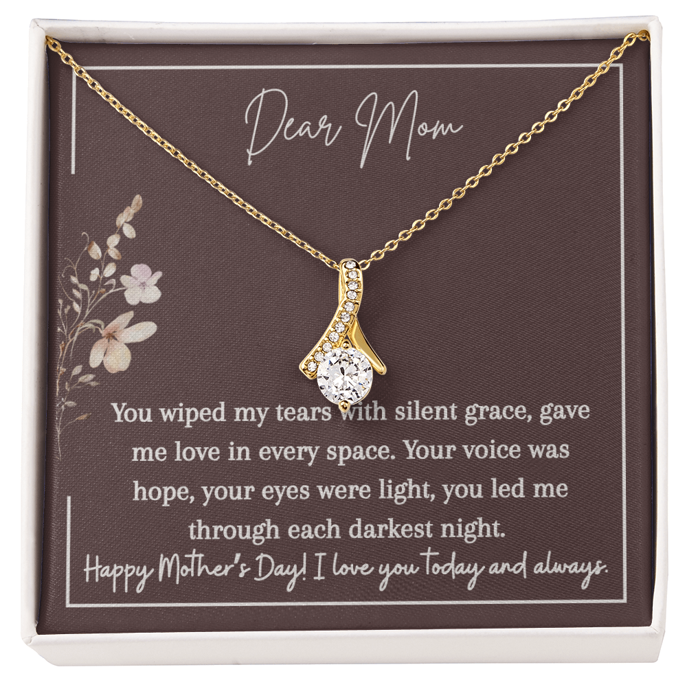 Alluring Beauty Necklace | Dear Mom You Wiped My Tears | I Love You Today and Always