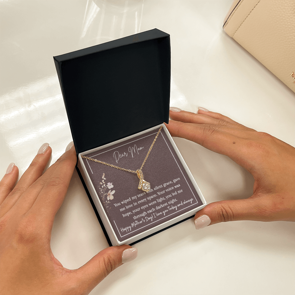 Alluring Beauty Necklace | Dear Mom You Wiped My Tears | I Love You Today and Always