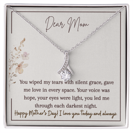 Alluring Beauty Necklace | Dear Mom You Wiped My Tears | I Love You Today and Always