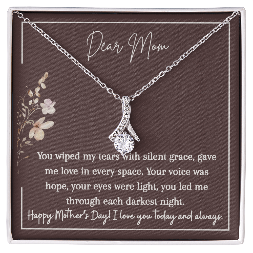 Alluring Beauty Necklace | Dear Mom You Wiped My Tears | I Love You Today and Always