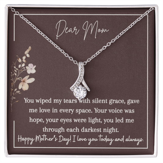 Alluring Beauty Necklace | Dear Mom You Wiped My Tears | I Love You Today and Always